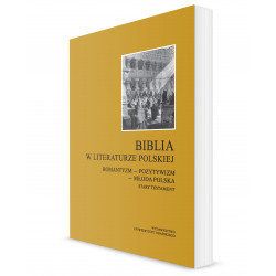 Biblia w literaturze polskiej. Romantyzm – Pozytywizm – Młoda Polska