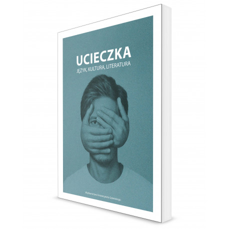 Ucieczka. Język, kultura, literatura