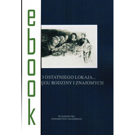 Do ostatniego lokaja... W kręgu rodziny i znajomych