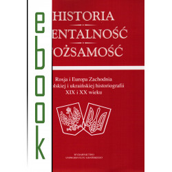 Historia – mentalność – tożsamość. Rosja i zachodnia Europa w polskiej i ukraińskiej historiografii