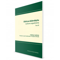 Oblicza dobrobytu. Wybrane zagadnienia. Tom III