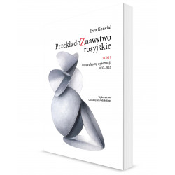 Przekładoznawstwo rosyjskie. Tom I. Autoreferaty dysertacji 1937–2015