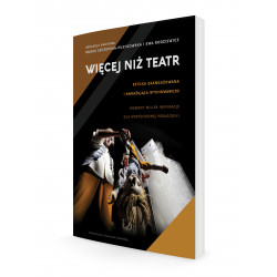 Więcej niż teatr. Sztuka zaangażowania i angażująca wychowawczo. Romany Miller inspiracje dla współczesnej pedagogiki