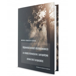 Odpowiedzialność odszkodowawcza za szkody klimatyczne z perspektywy prawa Unii Europejskiej