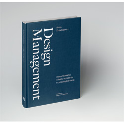 Design Management. Uwarunkowania i efekty wdrożenia w przedsiębiorstwie