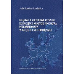 Krajowe i sektorowe czynniki różnicujące kondycję finansową przedsiębiorstw w krajach Unii Europejskiej 