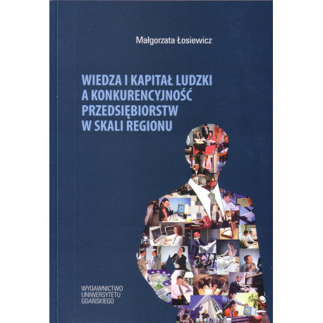 Wiedza i kapitał ludzki a konkurencyjność przedsiębiorstw w skali regionu 