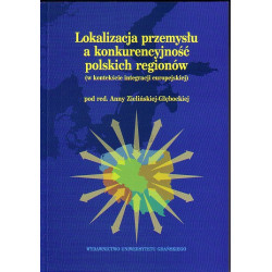 Lokalizacja przemysłu a konkurencyjność polskich regionów (w kontekście integracji europejskiej)