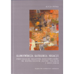 Słowotwórcza kategoria negacji. Prefiksalne negatywa rzeczownikowe we współczesnym języku polskim i rosyjskim