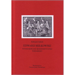 Edward Miłkowski w poszukiwaniu modernistycznej tożsamości 