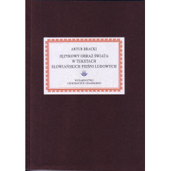 	Językowy obraz świata w tekstach słowiańskich pieśni ludowych na materiale kaszubskim i ukraińskim 