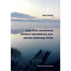 Geograficzne uwarunkowania zmienności hydrochemicznej jezior wybrzeża południowego Bałtyku 