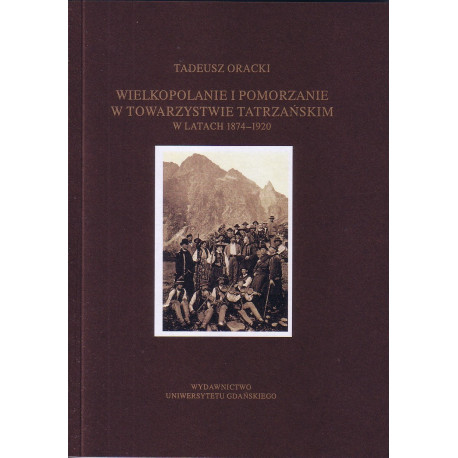 	Wielkopolanie i Pomorzanie w Towarzystwie Tatrzańskim w latach 1874-1920 