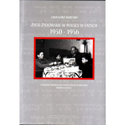 Życie żydowskie w Polsce w latach 1950-1956. Z dziejów Towarzystwa Społeczno – Kulturalnego Żydów w Polsce