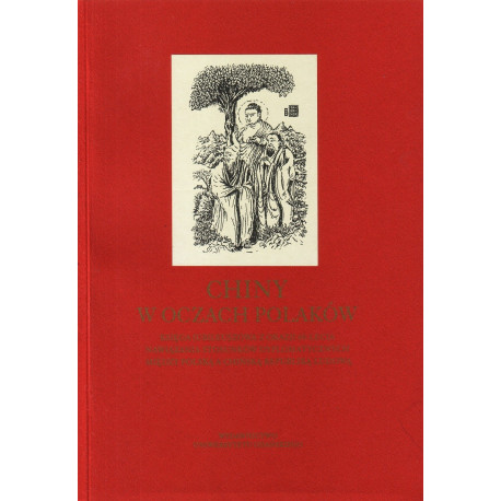 Chiny w oczach Polaków. Księga jubileuszowa z okazji 60-lecia nawiązania stosunków dyplomatycznych między 