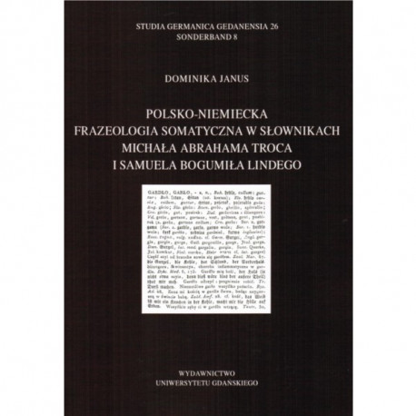 Polsko-niemiecka frazeologia somatyczna w słownikach Michała Abrahama Troca i Samuela Bogumiła Lindego