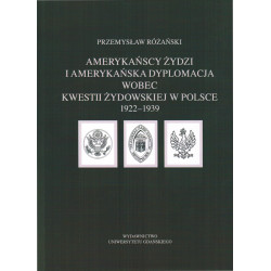 Amerykańscy Żydzi i amerykańska dyplomacja wobec kwestii żydowskiej w Polsce 1922–1939